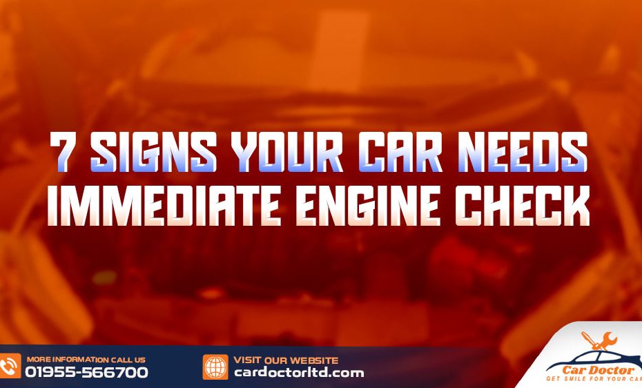 7 Signs Your Car Needs Immediate Engine Check